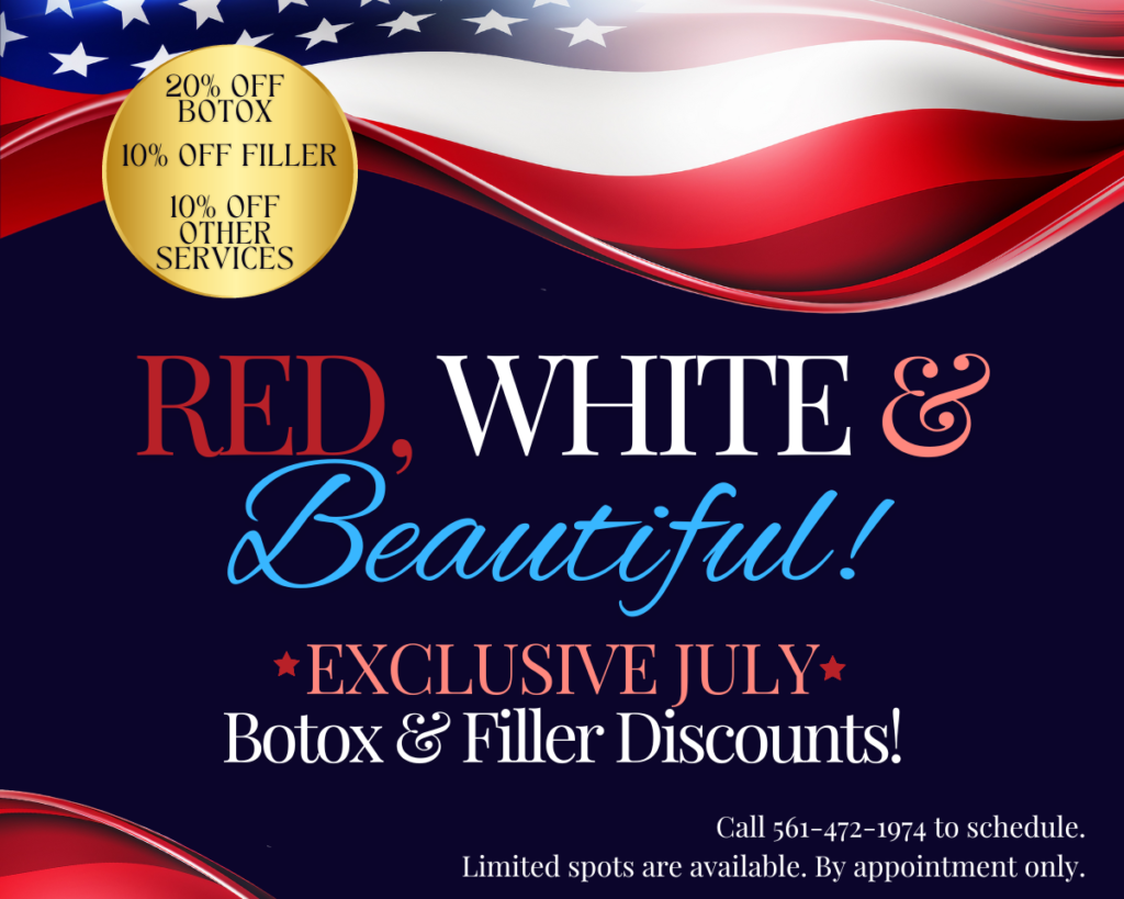 Red White and Beautiful! Exclusively July. Botox and Filler Discounts. 